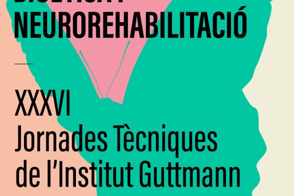 Bioética y Neurorrehabilitación. Jornadas Técnicas del Institut Guttmann